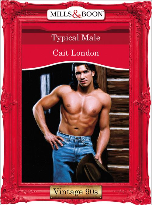 Typical Male (Mills & Boon Vintage Desire): First edition by Cait London (9781408992494)