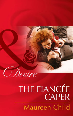 The Fiancée Caper (Mills & Boon Desire): First edition (9781472049520)
