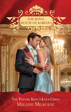 The Future King's Love-Child (The Royal House of Karedes, Book 4): First edition (9781408910931)