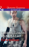 Locked, Loaded And Sealed (Red, White and Built, Book 1) (Mills & Boon Intrigue) by Carol Ericson