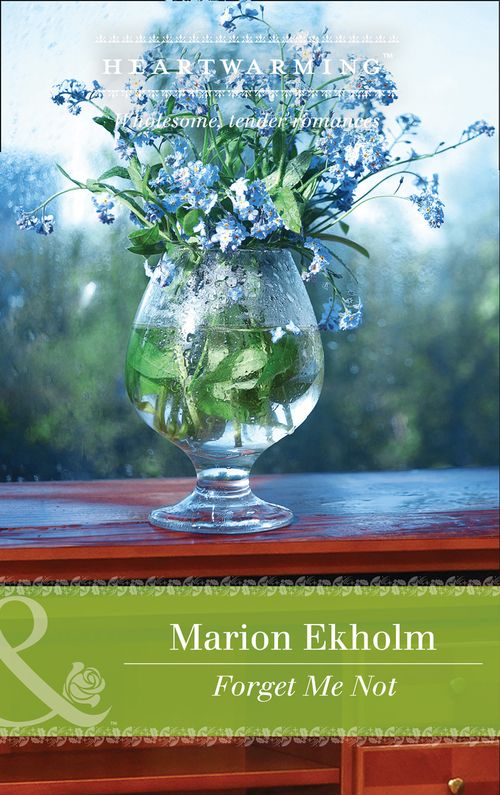 Forget Me Not (Mills & Boon Heartwarming) by Marion Ekholm (9781474058063)