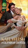 His Californian Countess (Mills & Boon Historical) by Kate Welsh
