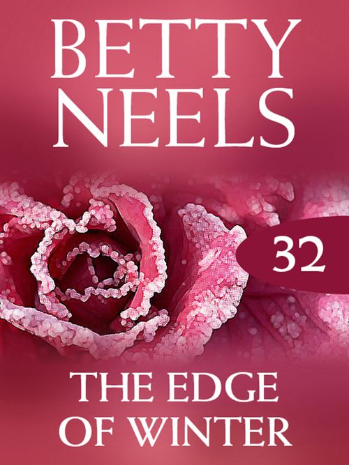 The Edge of Winter (Betty Neels Collection, Book 32): First edition by Betty Neels (9781408982358)