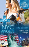 Nyc Angels: Flirting With Danger (NYC Angels, Book 5) (Mills & Boon Medical) by Tina Beckett