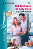 Tick Tock Goes The Baby Clock (Mills & Boon Silhouette) by Julianna Morris