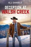 Deception At Walsh Creek (Dry Gulch, Montana, Book 5) (Mills & Boon Heroes) by B.J. Daniels (9780008951191)
