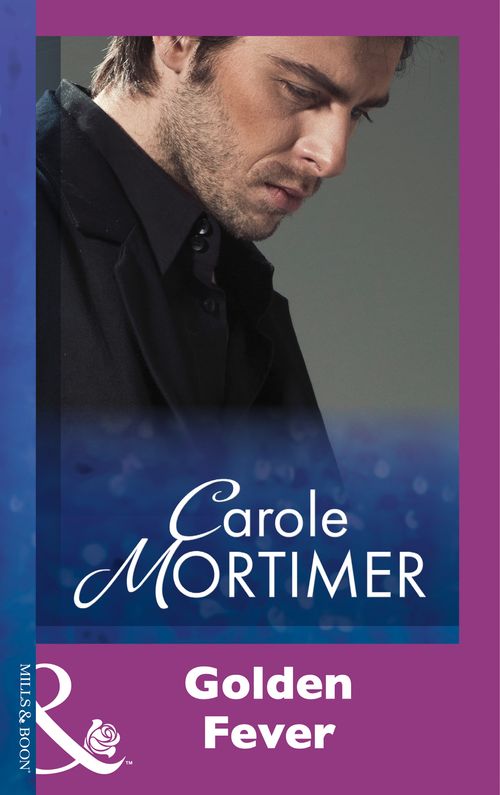Golden Fever (Mills & Boon Modern): First edition by Carole Mortimer (9781474029872)