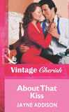 About That Kiss (Mills & Boon Vintage Cherish) by Jayne Addison