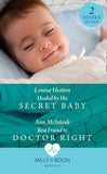 Healed By His Secret Baby / Best Friend To Doctor Right: Healed by His Secret Baby / Best Friend to Doctor Right (Mills & Boon Medical) by Louisa Heaton and Ann McIntosh