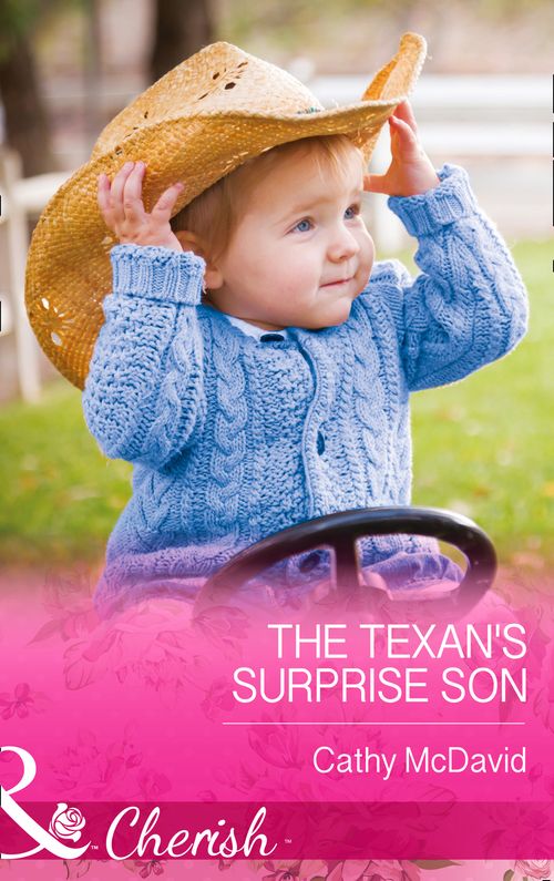 The Texan's Surprise Son (Texas Rodeo Barons, Book 6) (Mills & Boon Cherish): First edition by Cathy McDavid (9781472048691)