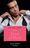 These Arms of Mine (Kimani Hotties, Book 26) by Judy Lynn Hubbard