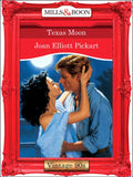 Texas Moon (Mills & Boon Vintage Desire): First edition by Joan Elliott Pickart (9781408989906)