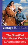The Sheriff Of Heartbreak County (Mills & Boon Vintage Intrigue): First edition by Kathleen Creighton (9781472078360)
