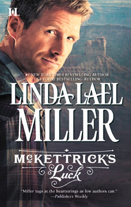 McKettrick's Luck (McKettrick Men, Book 1): First edition by Linda Lael Miller (9781472016096)
