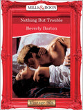 Nothing But Trouble (Mills & Boon Vintage Desire) by Beverly Barton