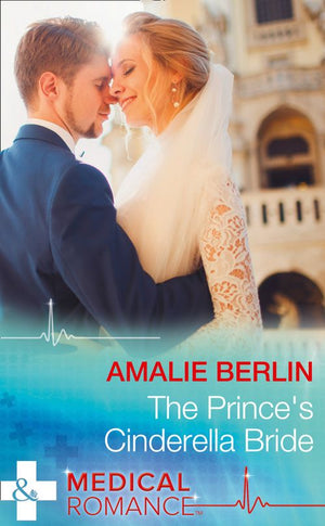 The Prince's Cinderella Bride (Mills & Boon Medical) (9781474051743)