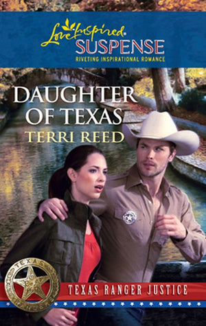 Daughter of Texas (Texas Ranger Justice, Book 1) (Mills & Boon Love Inspired): First edition (9781408967102)