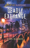 Deadly Exchange (Mills & Boon Love Inspired Suspense) by Lisa Harris