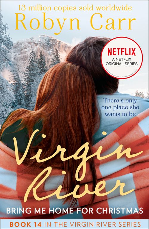 Bring Me Home For Christmas (A Virgin River Novel, Book 14): First edition by Robyn Carr (9781408968628)