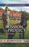 Mission To Protect (Military K-9 Unit, Book 1) (Mills & Boon Love Inspired Suspense) by Terri Reed (9781474082655)