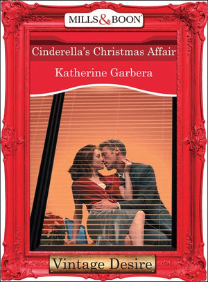 Cinderella's Christmas Affair (King of Hearts, Book 2) (Mills & Boon Desire) by Katherine Garbera