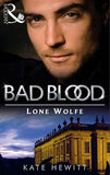 The Lone Wolfe (Bad Blood, Book 8) by Kate Hewitt