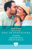 How To Date A Doc In Barcelona / Surgeon's Plus-One In Provence: How to Date a Doc in Barcelona (Mediterranean Docs) / Surgeon's Plus-One in Provence (Mediterranean Docs) (Mills & Boon Medical) by Juliette Hyland and Tessa Scott (9780263419948)