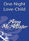 One-Night Love-Child (Mills & Boon Modern): First edition by Anne McAllister (9781408930908)