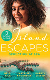 Island Escapes: Seduction At Sea: Vows They Can't Escape / Princess's Pregnancy Secret / All of Me by Heidi Rice, Natalie Anderson and Sheryl Lister