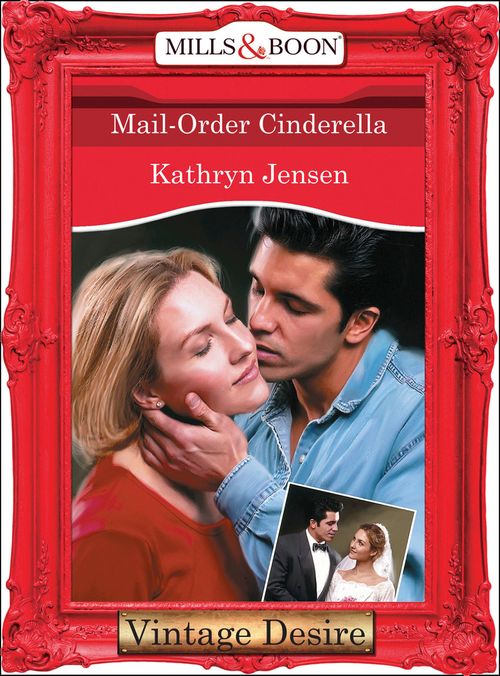 Mail-Order Cinderella (Fortune's Children, Book 24) (Mills & Boon Desire): First edition by Kathryn Jensen (9781472037381)