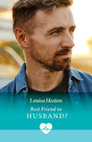 Best Friend To Husband? (Cotswold Docs, Book 1) (Mills & Boon Medical) by Louisa Heaton (9780008941918)