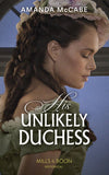 His Unlikely Duchess (Dollar Duchesses, Book 1) (Mills & Boon Historical) by Amanda McCabe