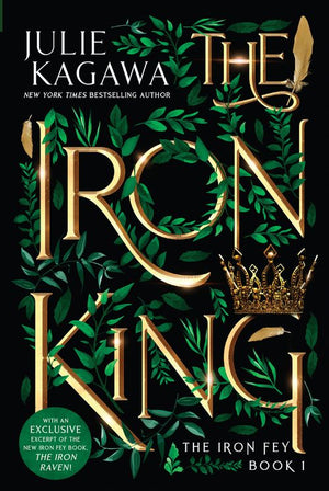 The Iron King (The Iron Fey, Book 1): First edition by Julie Kagawa (9781408929162)