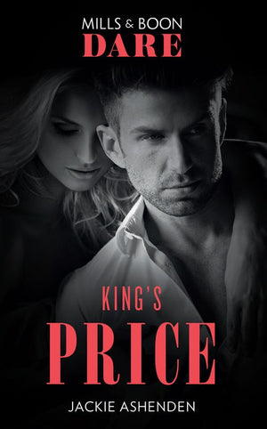King's Price (Kings of Sydney, Book 1) (Mills & Boon Dare) by Jackie Ashenden (9781474071420)