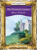 The Westmere Legacy (Mills & Boon Historical): First edition by Mary Nichols (9781474035705)