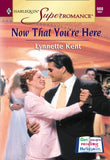 Now That You're Here (Mills & Boon Vintage Superromance) by Lynnette Kent