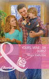 Yours, Mine...or Ours? (Guys and Daughters, Book 2) (Mills & Boon Cherish): First edition by Karen Templeton (9781408910450)
