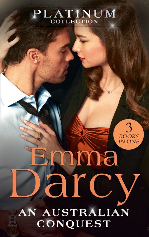 The Platinum Collection: An Australian Conquest: The Incorrigible Playboy / His Most Exquisite Conquest / His Bought Mistress (The Australians) by Emma Darcy (9781474079921)