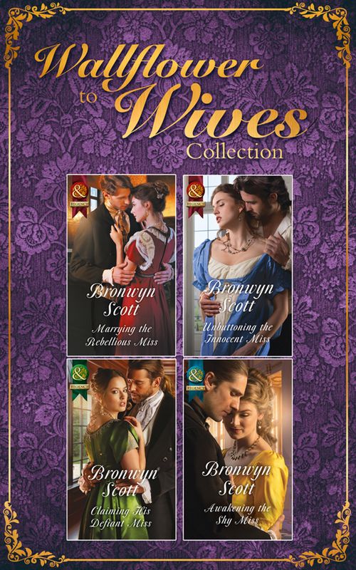 The Wallflowers To Wives Collection by Bronwyn Scott (9781474077149)
