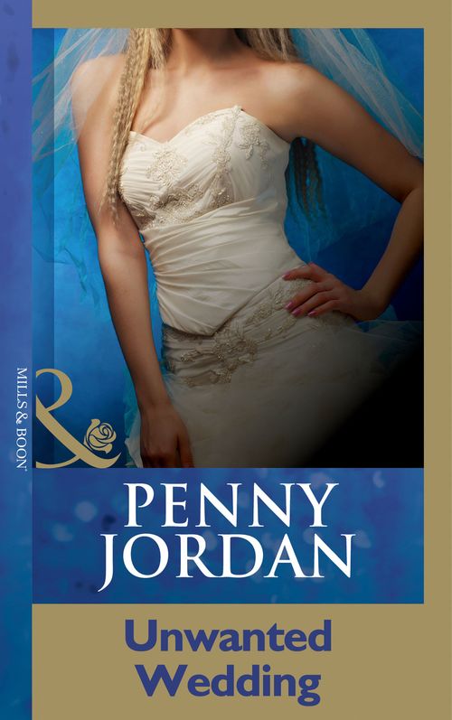 Unwanted Wedding (Mills & Boon Modern): First edition by Penny Jordan (9781408998564)