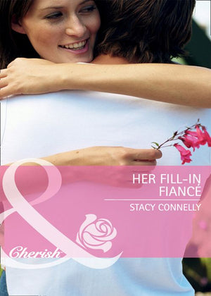 Her Fill-In Fiancé (Mills & Boon Cherish): First edition (9781408903094)