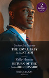 The Royal Baby He Must Claim / Return Of The Outback Billionaire: The Royal Baby He Must Claim (Jet-Set Billionaires) / Return of the Outback Billionaire (Billionaires of the Outback) (Mills & Boon Modern) by Jadesola James and Kelly Hunter