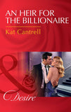 An Heir For The Billionaire (Dynasties: The Newports, Book 2) (Mills & Boon Desire) by Kat Cantrell