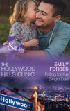 Falling For The Single Dad: A Single Dad Romance (The Hollywood Hills Clinic, Book 2) (Mills & Boon Medical) by Emily Forbes