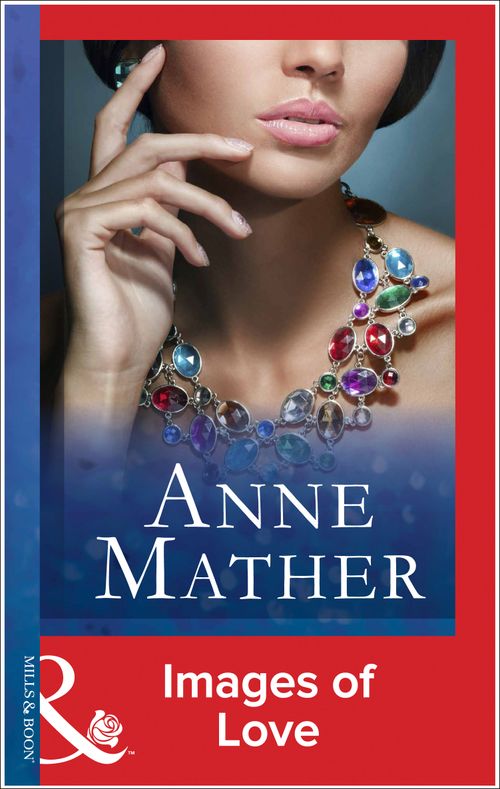 Images Of Love (Mills & Boon Modern) by Anne Mather