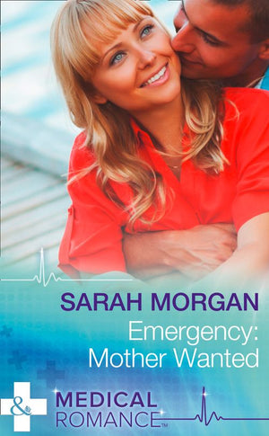 Emergency: Mother Wanted (Mills & Boon Medical): First edition by Sarah Morgan (9781474027885)