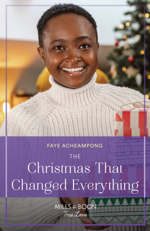 The Christmas That Changed Everything (Mills & Boon True Love) by Faye Acheampong (9780008934460)