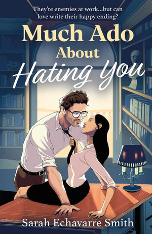Much Ado About Hating You by Sarah Echavarre Smith (9780008944131)