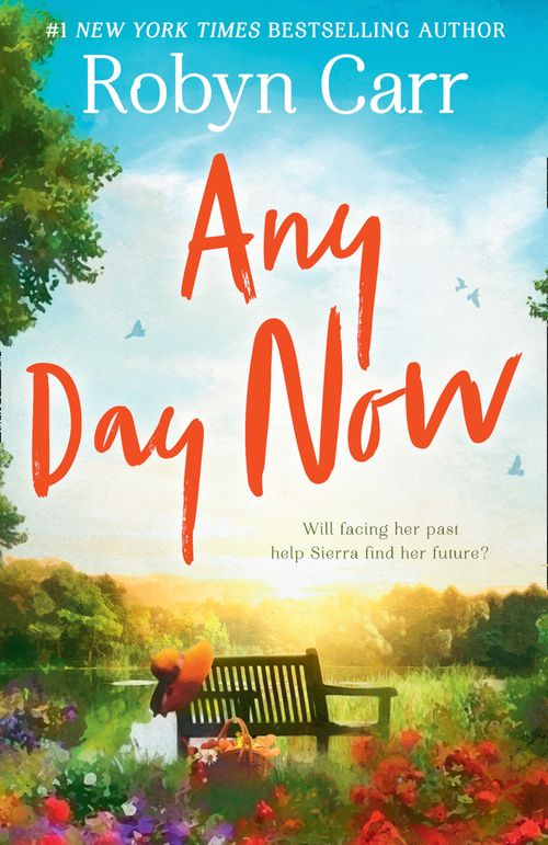 Any Day Now (Sullivan's Crossing, Book 2) by Robyn Carr (9781474069366)