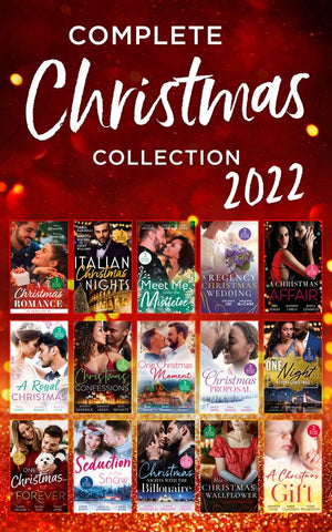 The Complete Christmas Collection 2022 (Mills & Boon Collections) by Stacy Connelly, Teresa Southwick, Caro Carson, Carol Marinelli, Rebecca Winters, Cathy Williams, Jessica Gilmore, Karin Baine, Annie O'Neil, Georgie Lee et al